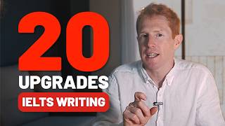 20 Vocabulary Upgrades That Instantly Improve Your IELTS Writing