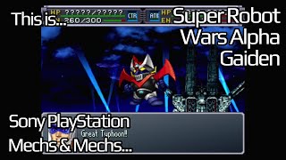 This is Super Robot Wars Alpha Gaiden for the Sony PlayStation