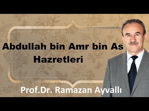 Abdullah bin Amr bin As hazretleri | Prof.Dr. Ramazan Ayvallı