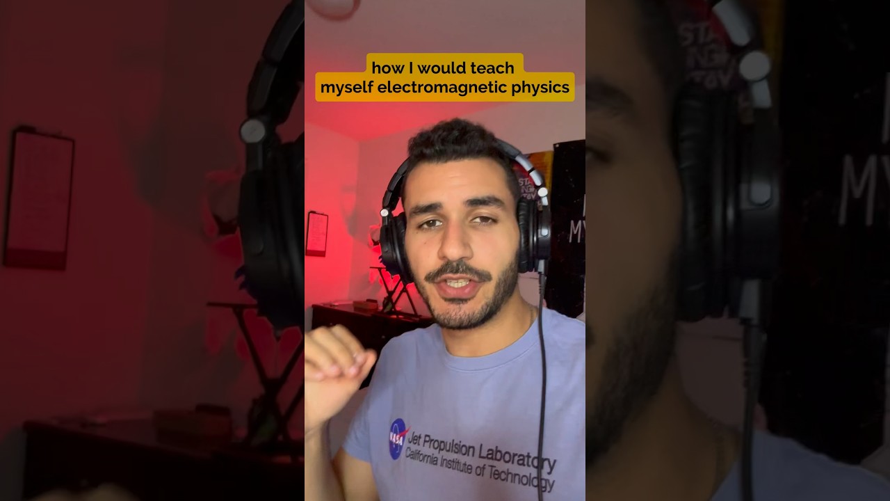 how I would teach myself electromagnetic physics