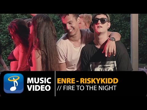 Enre & Riskykidd - Fire To The Night (Official Music Video HD)