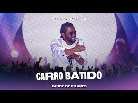 Xande de Pilares - Carro Batido (DVD Esse Menino Sou Eu - Ao Vivo)
