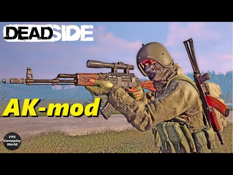 DEADSIDE Gameplay - is AK-mod the Best Rifle in Deadside? (PC 4K UHD 2160p 60fps) 2022