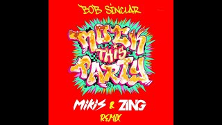 Bob Sinclar - Rock This Party (MIKIS &amp; ZING Remix)