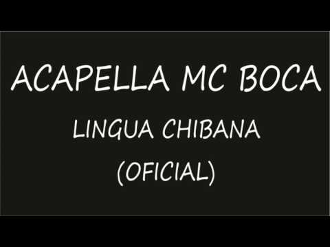 ACAPELLA OFICIAL - MC BOCA LINGUA CHIBATANA