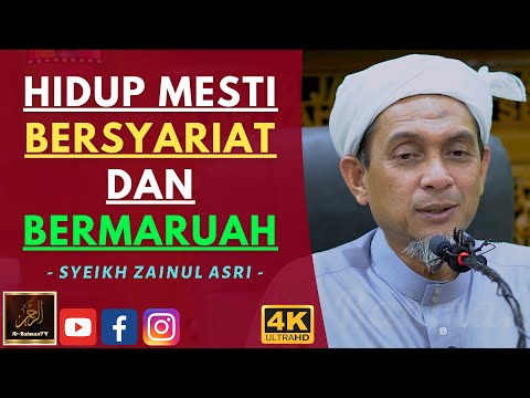 Syeikh Zainul Asri - HIDUP MESTI BERSYARIAT & BERMARUAH
