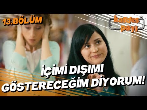 Kardeş Payı 13.Bölüm - Abla deme lazım olur!