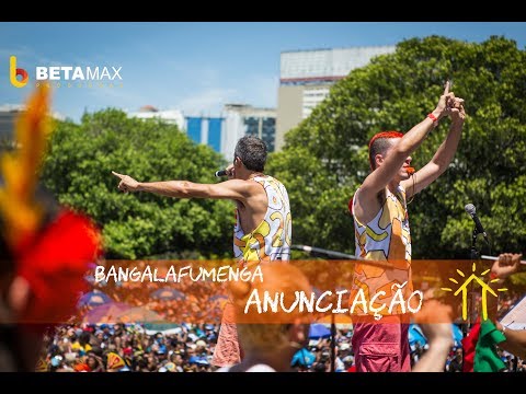Bangalafumenga - Anunciação (Carnaval 2018)