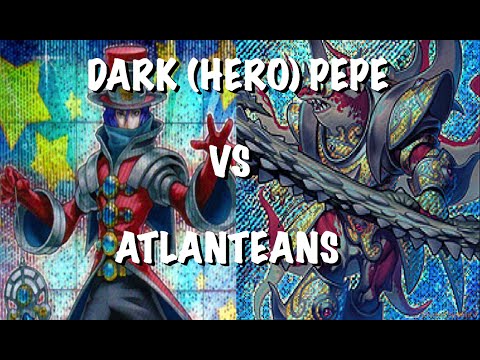 Yu-Gi-Oh Dark (Hero) PePe Vs Atlanteans (Post Adjusted Ban List)