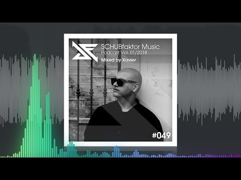 SCHUBfaktor Music Podcast Vol. 1/2018 📀 Mixed by Xavier