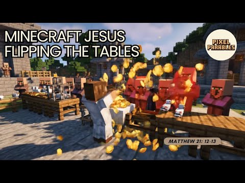 Minecraft Jesus Flips the Tables | Matthew 21:12-13 [Pixel Parables]