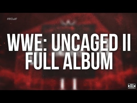 WWE: Uncaged II [Full Album] | #WHChaMP