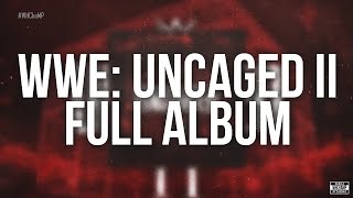 WWE: Uncaged II [Full Album] | #WHChaMP