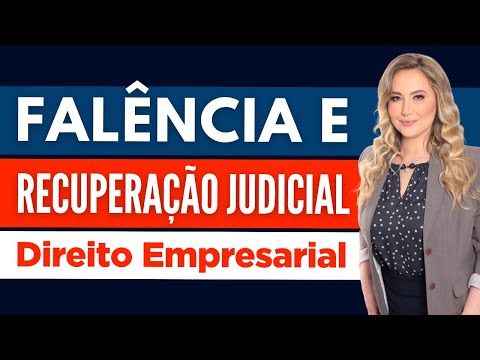 FALÊNCIA X RECUPERAÇÃO JUDICIAL (Resumo) | Direito Empresarial