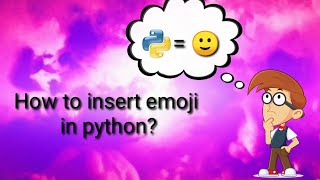 Inserting Emoji in Python