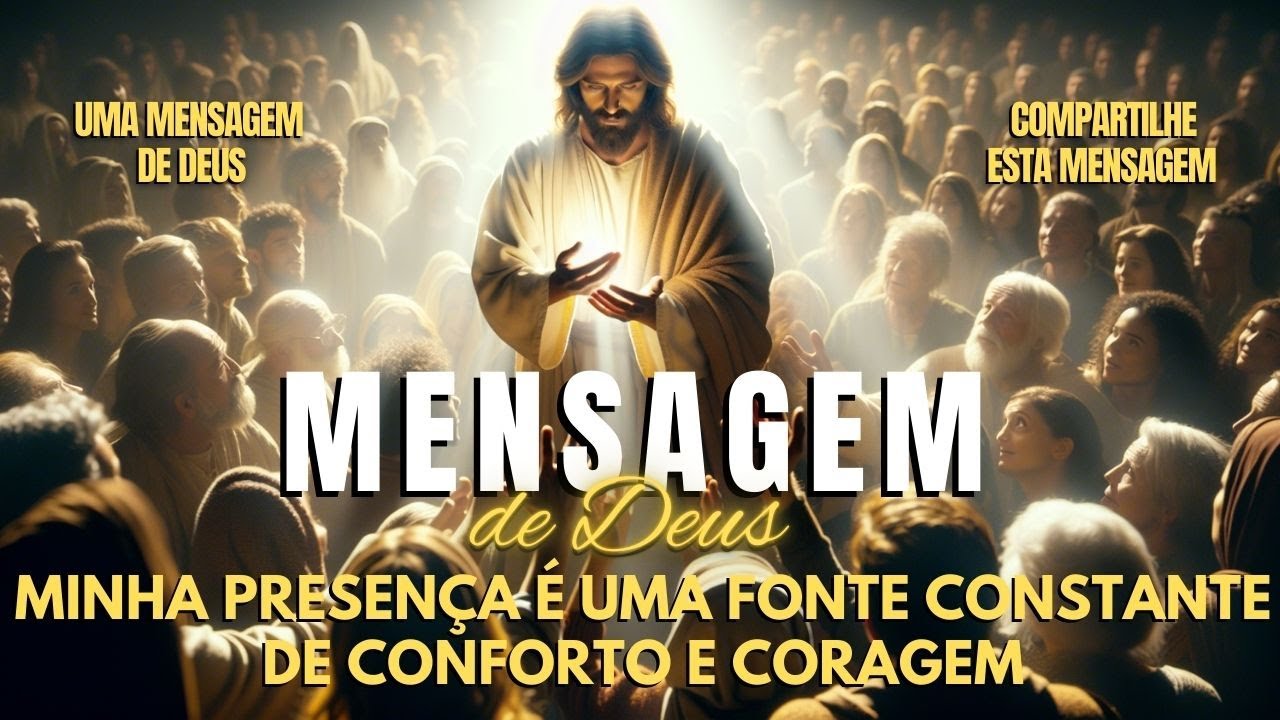Minha Presença é uma Fonte Constante de Conforto e Coragem / Mensagem de Deus / Mensagem do Dia