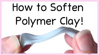 HOW TO Soften Polymer Clay EASY Tutorial  - DIY Beginner Fix Hard Clay