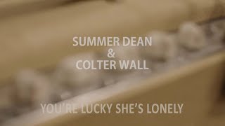 Summer Dean You're Lucky She's Lonely