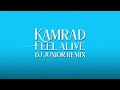 KAMRAD - Feel Alive (DJ Junior Remix)