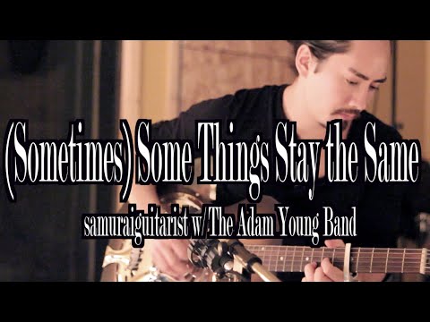 (Sometimes) Some Things Stay the Same - samuraiguitarist w/ The Adam Young Band (Country/Roots)