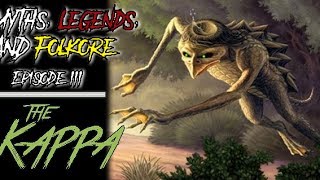 The Kappa - Episode 3 - Myths, Legends &amp; Folklore