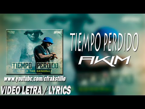 Akim - Tiempo Perdido [Video Letra - Lyrics]