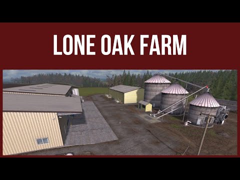 Farming Simulator 17 - First Look & Map Tour – LONE OAK FARM
