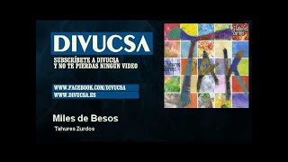 Tahures Zurdos - Miles de Besos
