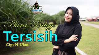 Download lagu TERSISIH - AURA BILQYS (Dangdut) mp3