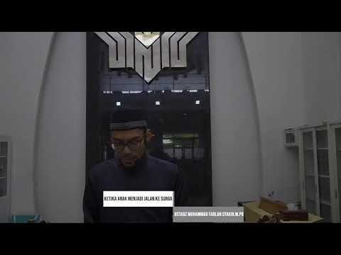[ LIVE ] Ketika Anak Menjadi Jalan Ke Surga | Ust. Muhammad Fadhlan Syakir,M.Pd