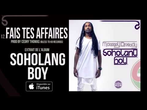 Maxxy Dready - Fais Tes Affaires [Audio]