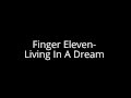 Finger Eleven - Living In A Dream (HD) (HQ ...