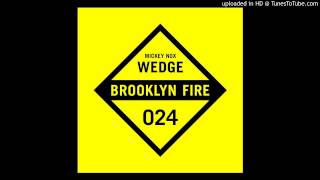 Mickey Nox - Wedge [Brooklyn Fire Records]