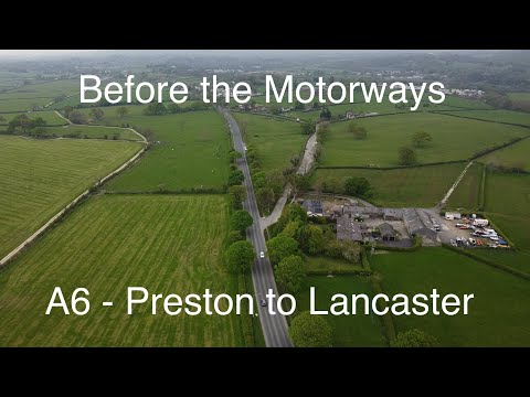 Before the Motorways | Original A6 Route Preston to Lancaster