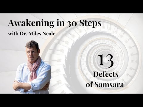 The Defects of Samsara | Step 13 of Awakening in 30 Steps