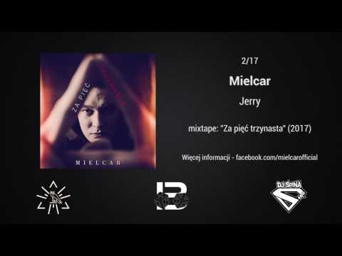 02. Mielcar - Jerry (Mixtape "Za pięć trzynasta")