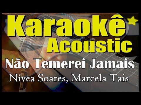 Não Temerei Jamais - Nívea Soares, Marcela Tais (Karaokê Acústico) playback