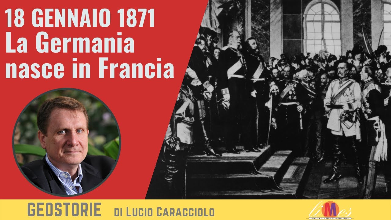 18 GENNAIO 1871 La Germania nasce in Francia - Geostorie di Lucio Caracciolo
