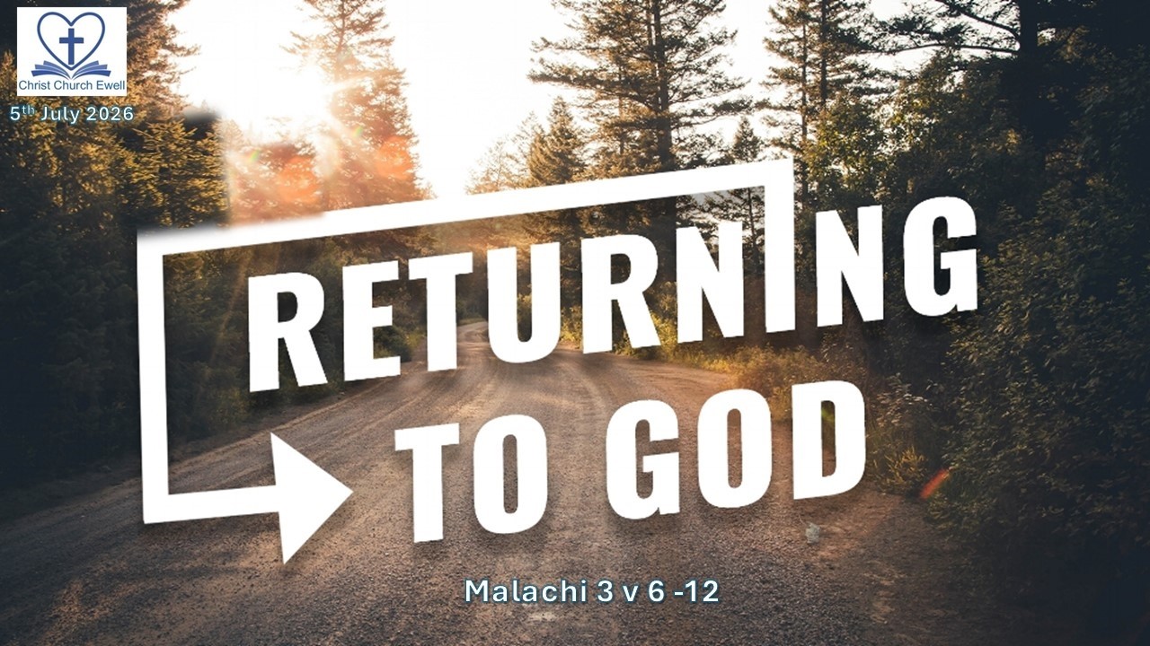 Returning to God Series- Part 5: "Returning to God" - Chapter 3 v 6 -12 (5th July 2026)