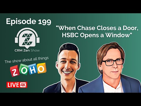 CRM Zen Show Episode 199 - When Chase Closes a Door, HSBC Opens a Window