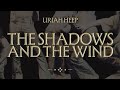 Uriah Heep - The Shadows and the Wind (Official Audio)