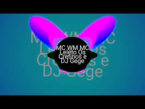 Beat MC wm, MC leleto e os cretinos primeira música aqui no canal