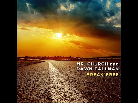 Mr. Church & Dawn Tallman - Break free - (LYRICS VIDEO)