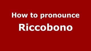 How to pronounce Riccobono