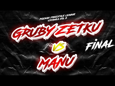 [FINAŁ] GRUBY ZETKU VS MANU Ustawka 2 Sezon7 Poznań Freestyle