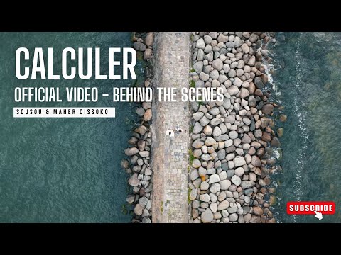 Sousou & Maher Cissoko - Calculer (official behind the scenes video)