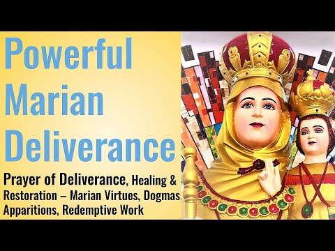 Powerful Marian Deliverance, Protection and Healing Prayer, Using Marian Virtues, Marian Dogmas
