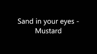 Sand in your eyes - Mustard