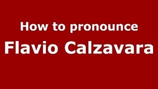How to pronounce Flavio Calzavara