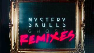 Mystery Skulls - Ghost (Fred Falke Remix)